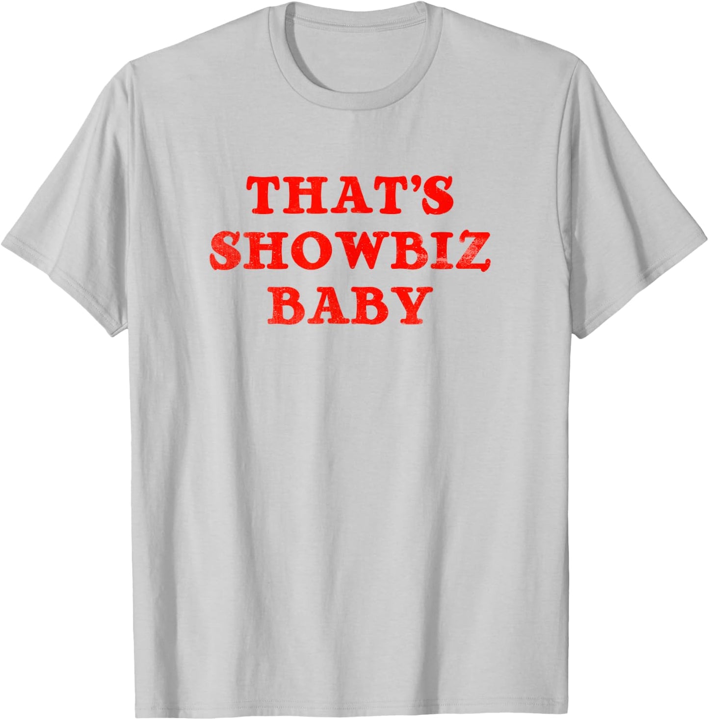 Thats Showbiz Baby - Retro Classic T-Shirt - T-Shirt | Ash