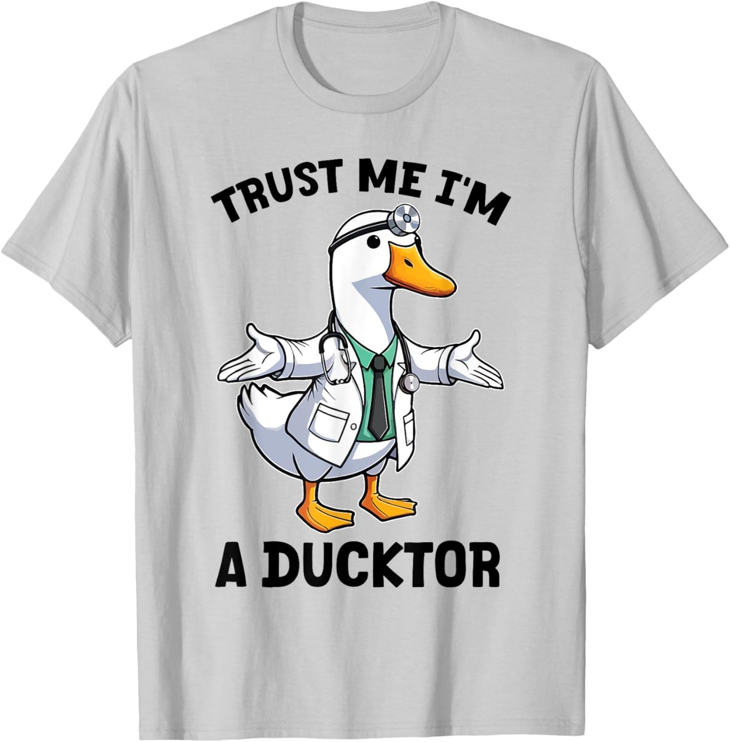 Funny Duck Nurse Doctor Quack Trust-Me I'm A Ducktor Animal T-Shirt - T-Shirt | Ash