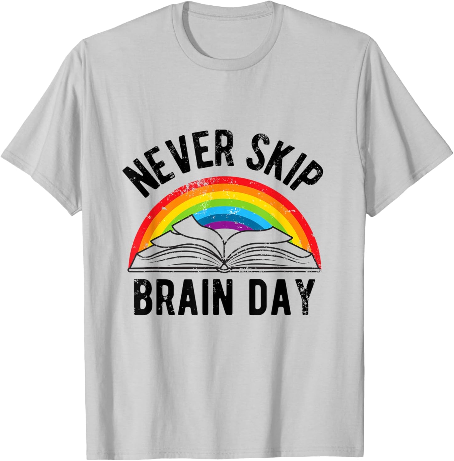 Never Skip Brain Day | Funny Book Lovers Books Library T-Shirt - T-Shirt | Ash