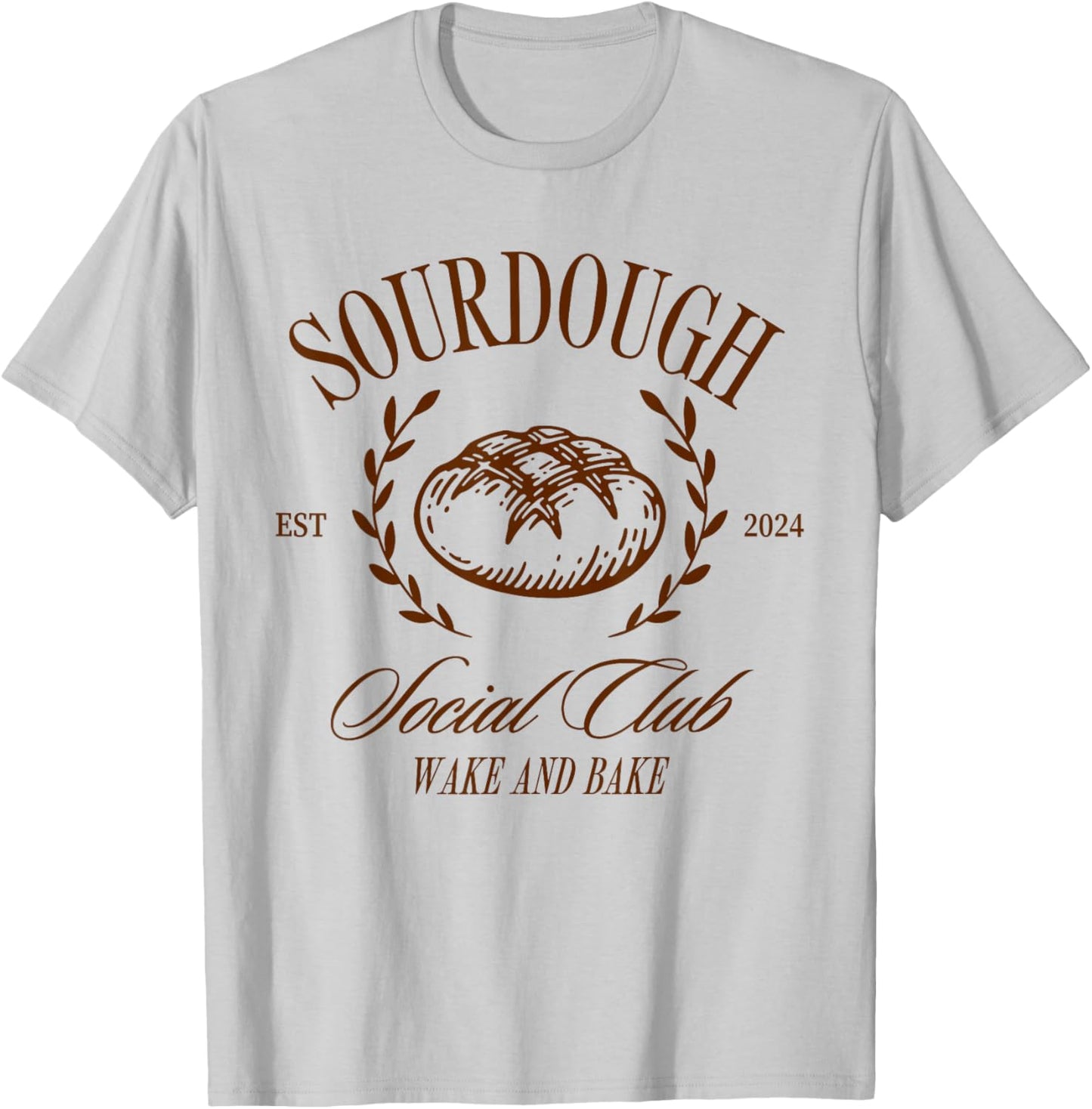 Sourdough Social Club Bread Wake & Bake In My Sourdough Era T-Shirt - T-Shirt | Ash
