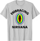 Embracing Nirvana Buddhist Shirt T-Shirt - T-Shirt | Ash