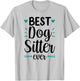Best Dog Sitter Ever Job Puppy Dog Sitting Dogs T-Shirt - T-Shirt | Ash