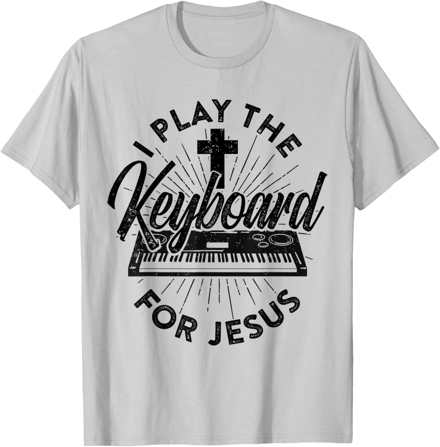 I Play The Keyboard For Jesus Keybord Player Music Worship T-Shirt - T-Shirt | Ash