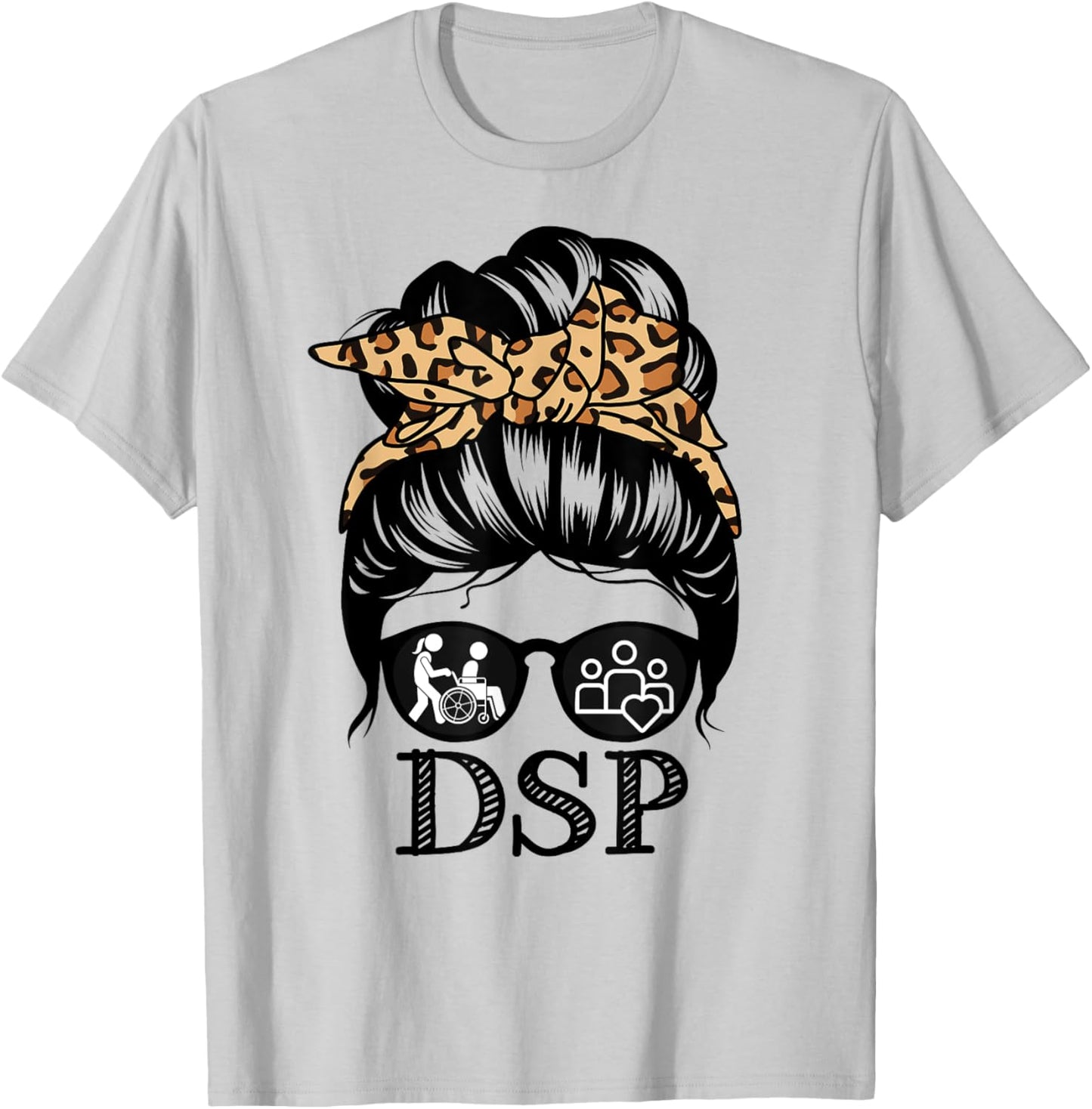 DSP Messy Bun Hair Funny Direct Support Professional T-Shirt - T-Shirt | Ash