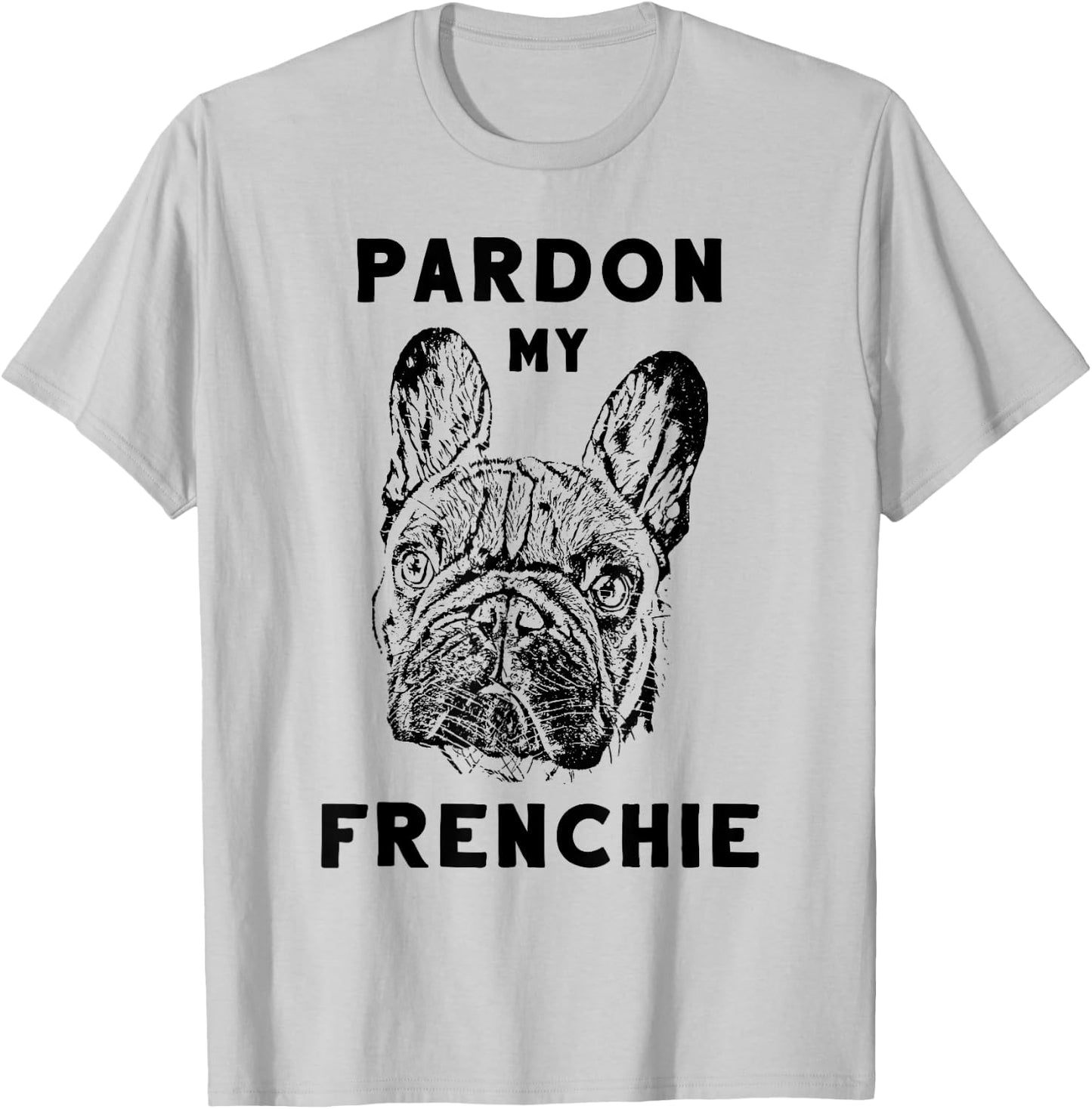 Pardon My Frenchie Great Pet French Bulldog Owners Gift Women Girls Kids T-Shirt - T-Shirt | Ash
