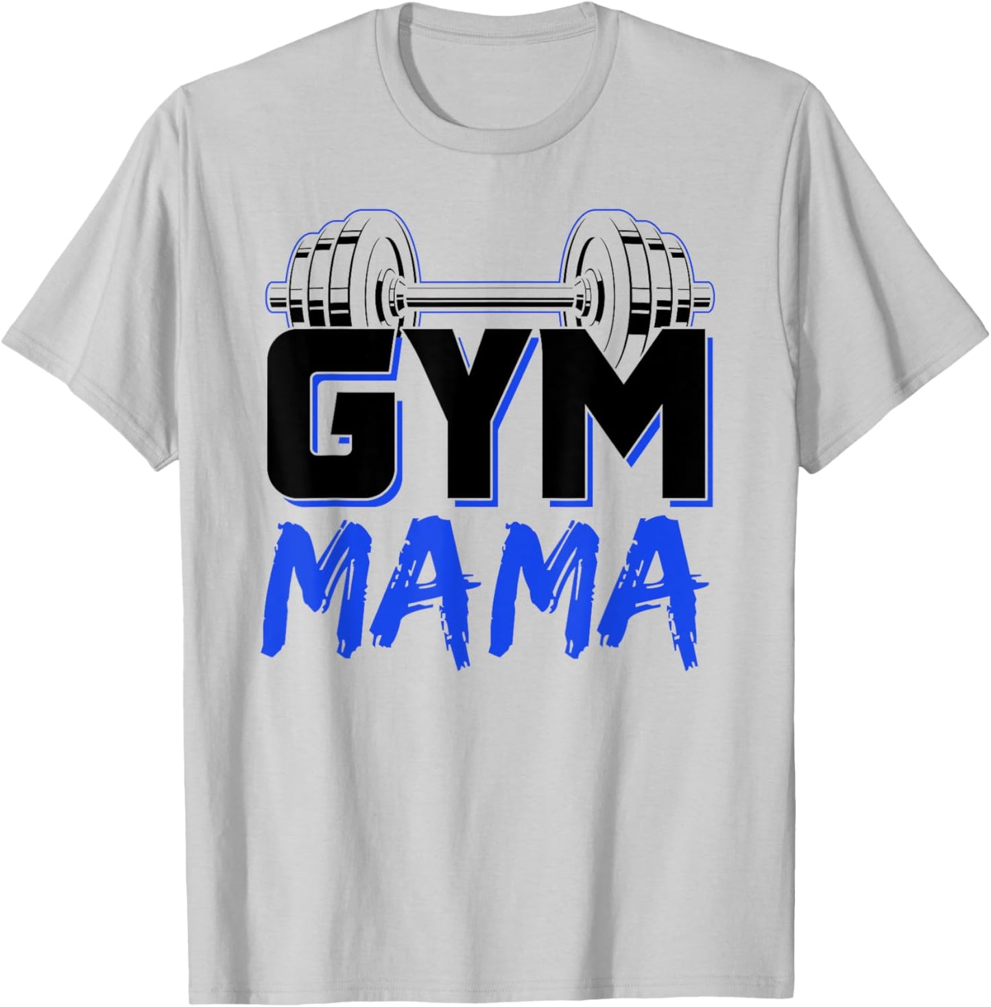 Gym Mama Training Workout Fitness Weightlifting Mom Mother T-Shirt - T-Shirt | Ash
