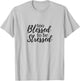 Too blessed to be stressed T-Shirt - T-Shirt | Ash
