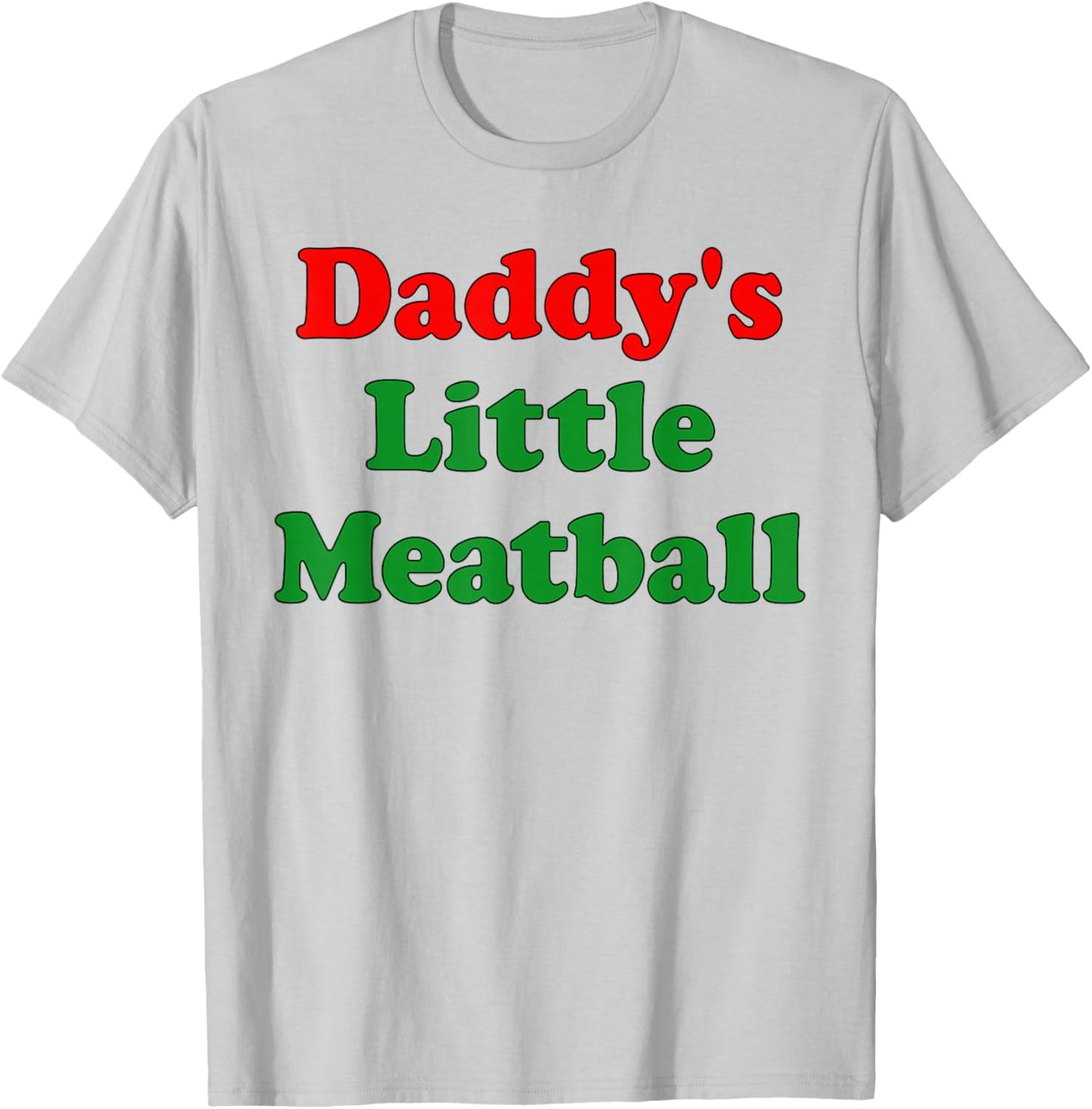 Daddy Little Meatball Funny Italian Dad T-Shirt - T-Shirt | Ash