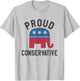 Proud Conservative Republican Gifts Men Women Right Wing T-Shirt - T-Shirt | Ash