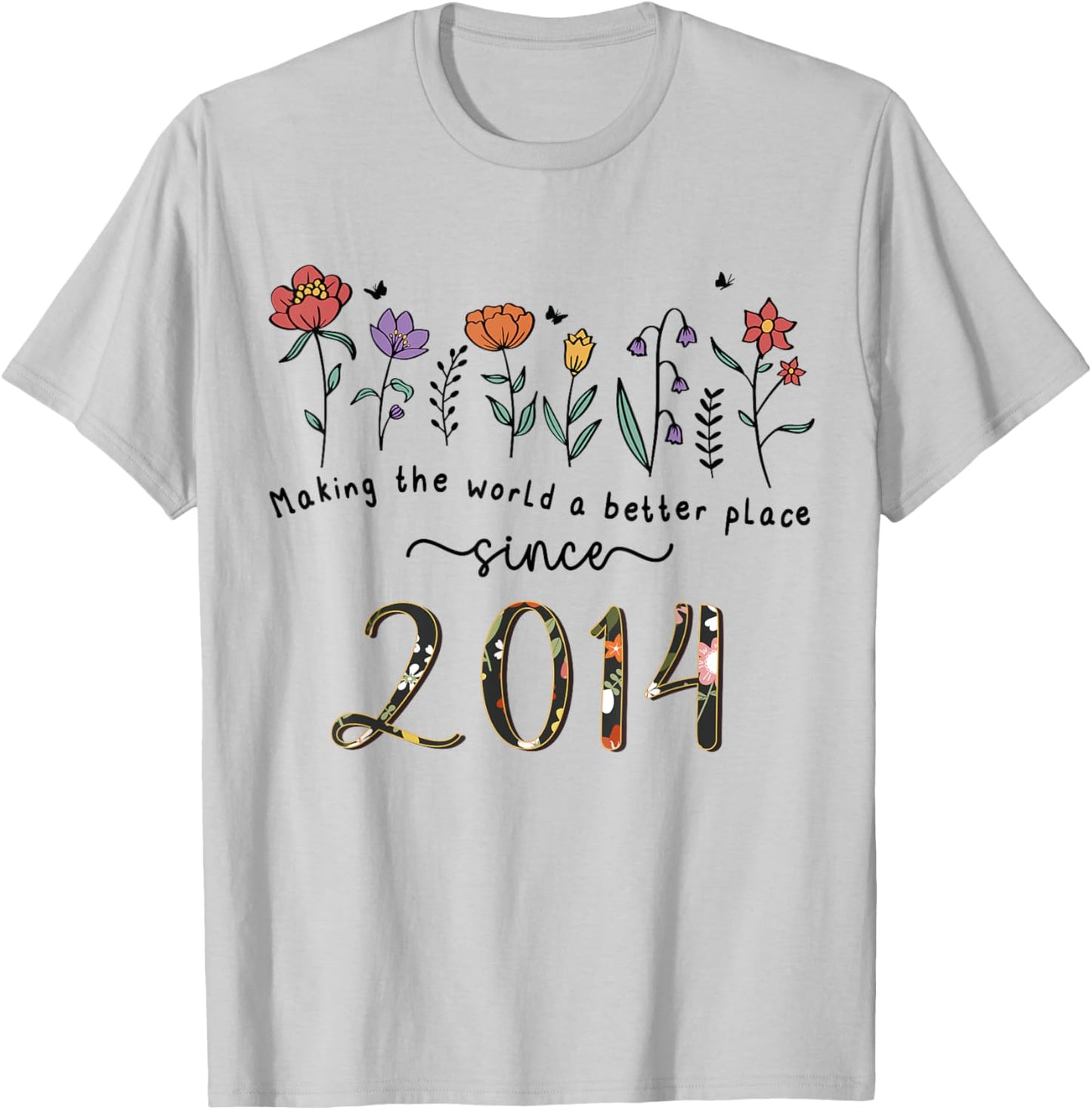 11th Birthday Making The World A Better Place Since 2014 T-Shirt - T-Shirt | Ash
