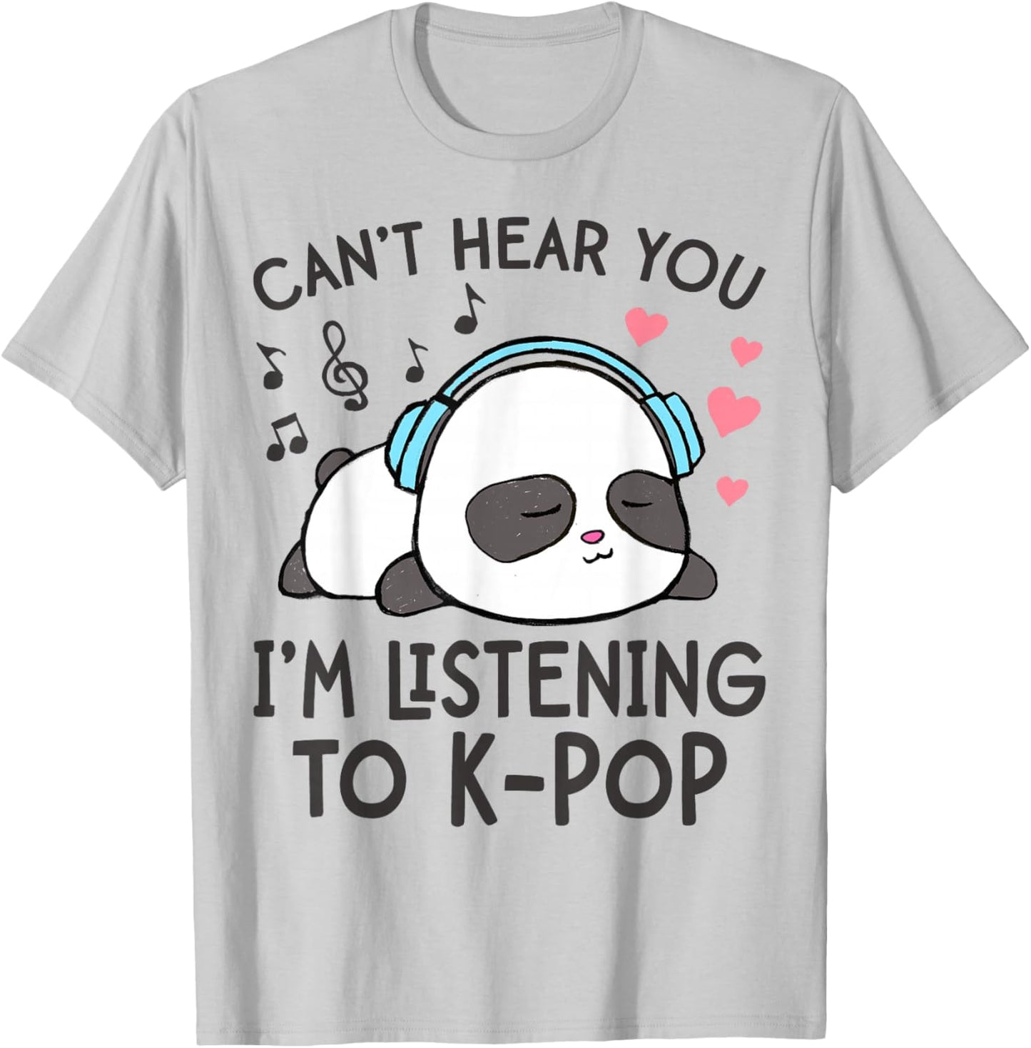 Can't Hear You I'm Listening to K-Pop Kawaii Girls T-Shirt - T-Shirt | Ash