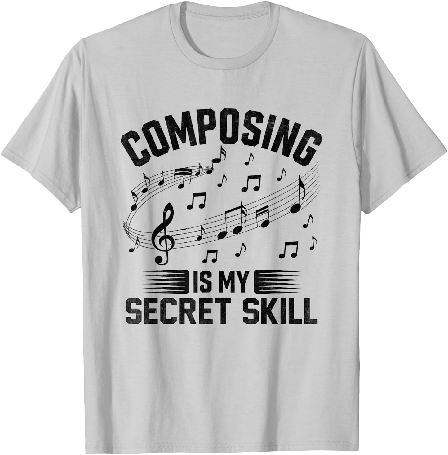 Composing Is My Secret Skill Music Composer Compose Song T-Shirt - T-Shirt | Ash