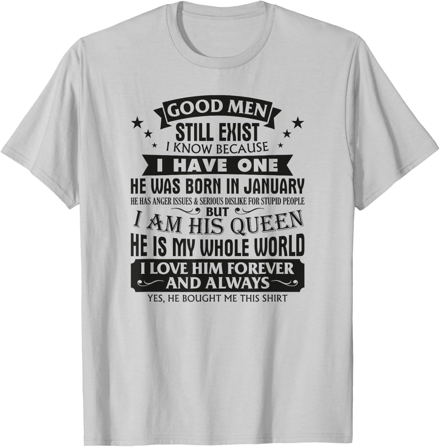 Good Men Still Exist I Know I Have One Born In January T-Shirt - T-Shirt | Ash