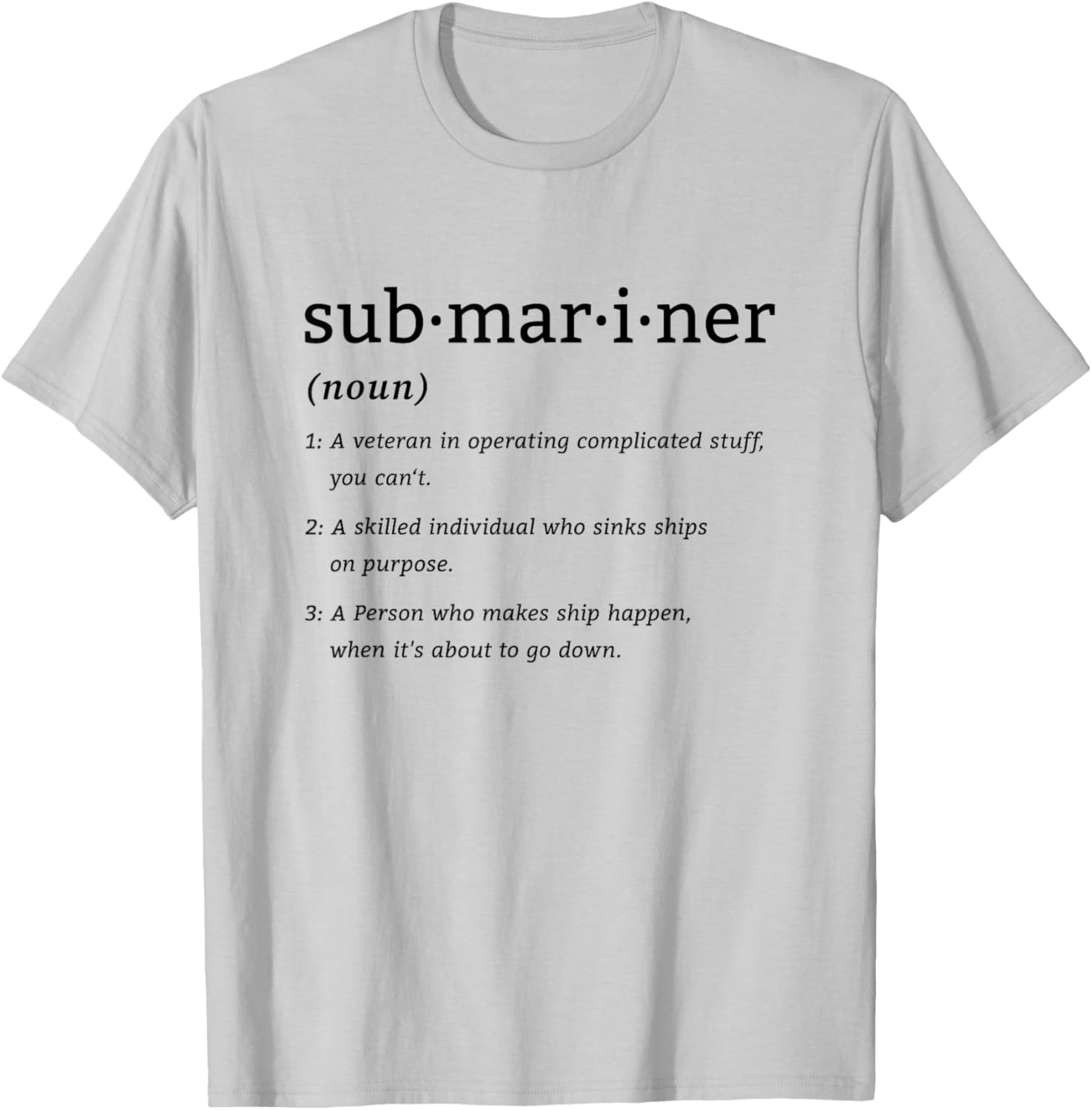 Submariner Definition Submersible Nuclear-powered Submarine T-Shirt - T-Shirt | Ash