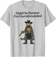 Hold On Partner I'm Overstimulated Cowboy cat Vintage T-Shirt - T-Shirt | Ash
