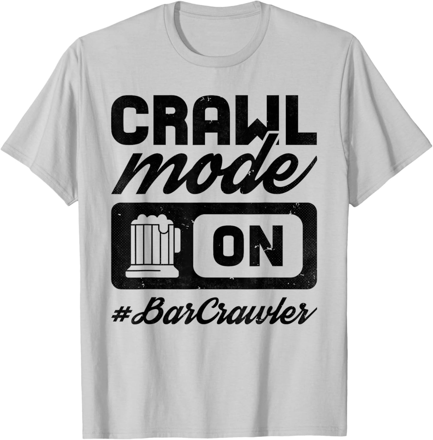 Bar Crawl Mode On, Craft Beer Pub Hopping T-Shirt - T-Shirt | Ash