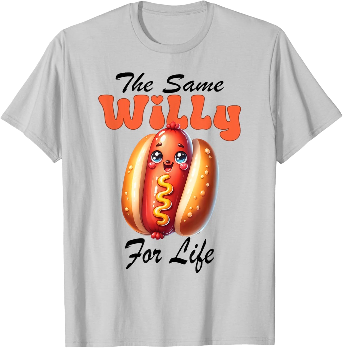 Bachelorette Wedding Party Hot Dog same Willy for Life T-Shirt - T-Shirt | Ash