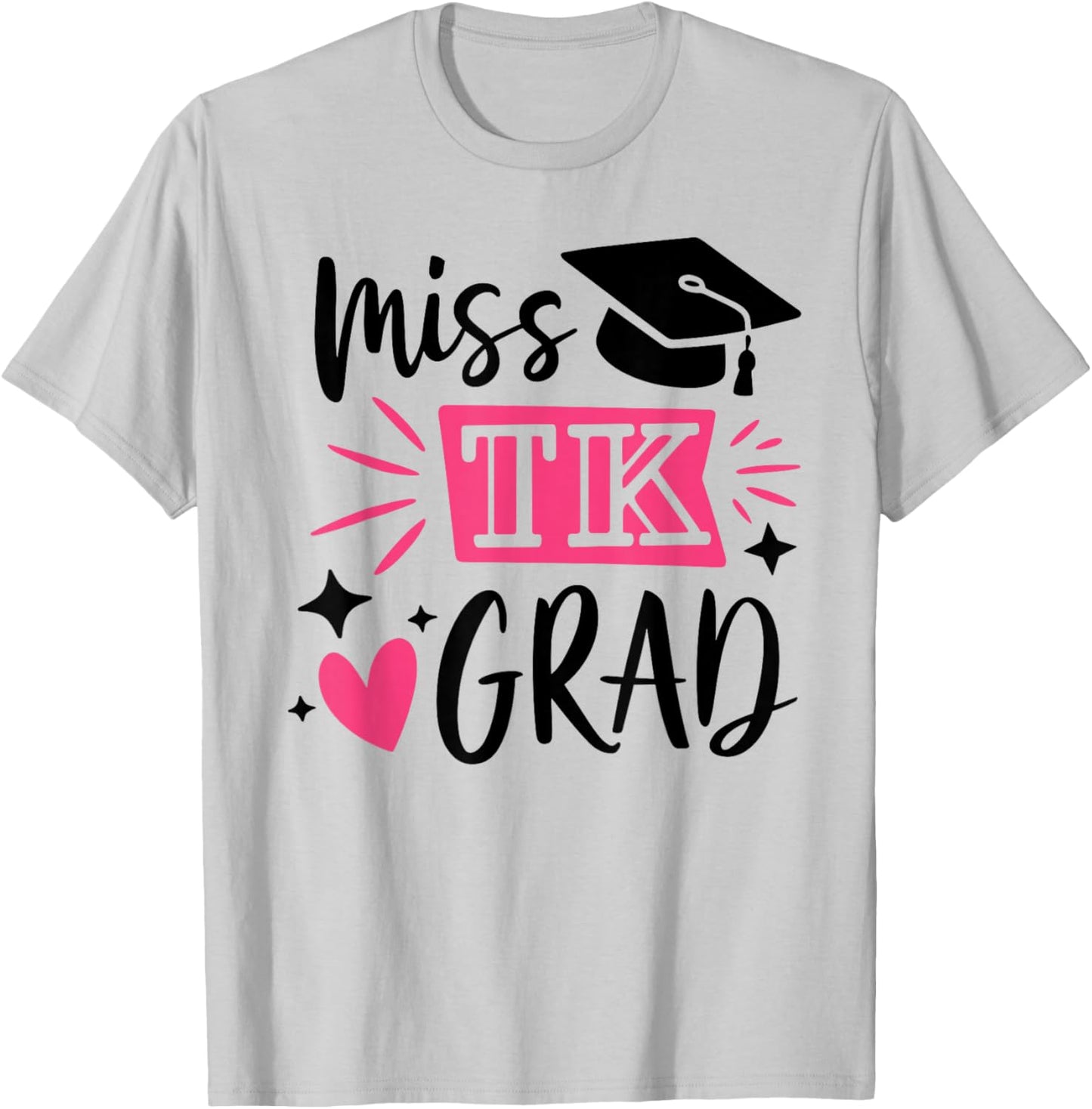 Miss TK Grad TK Graduate Transitional Kinder Graduation Girl T-Shirt - T-Shirt | Ash