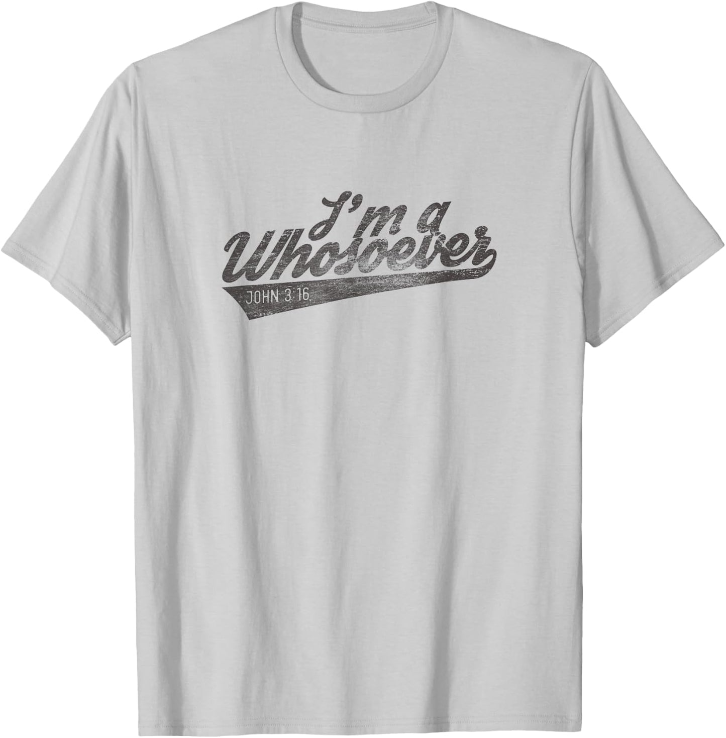 Religious I'm A Whosoever Bible Verse John Modern Faith T-Shirt - T-Shirt | Ash