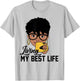 Living My Best Life Black Woman T-Shirt - T-Shirt | Ash