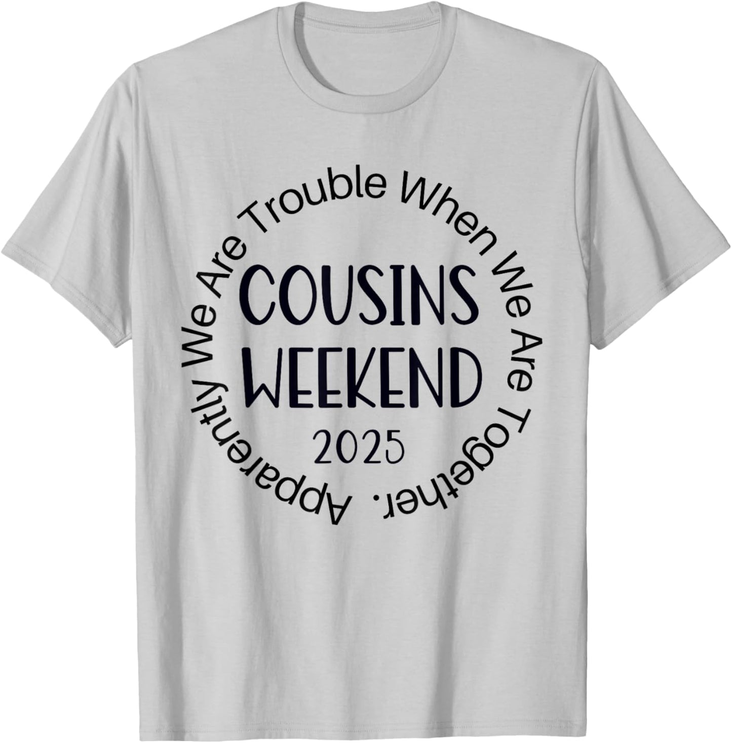 Cousin Crew Trip 2025 Summer Family Reunion Weekend Vacation T-Shirt - T-Shirt | Ash