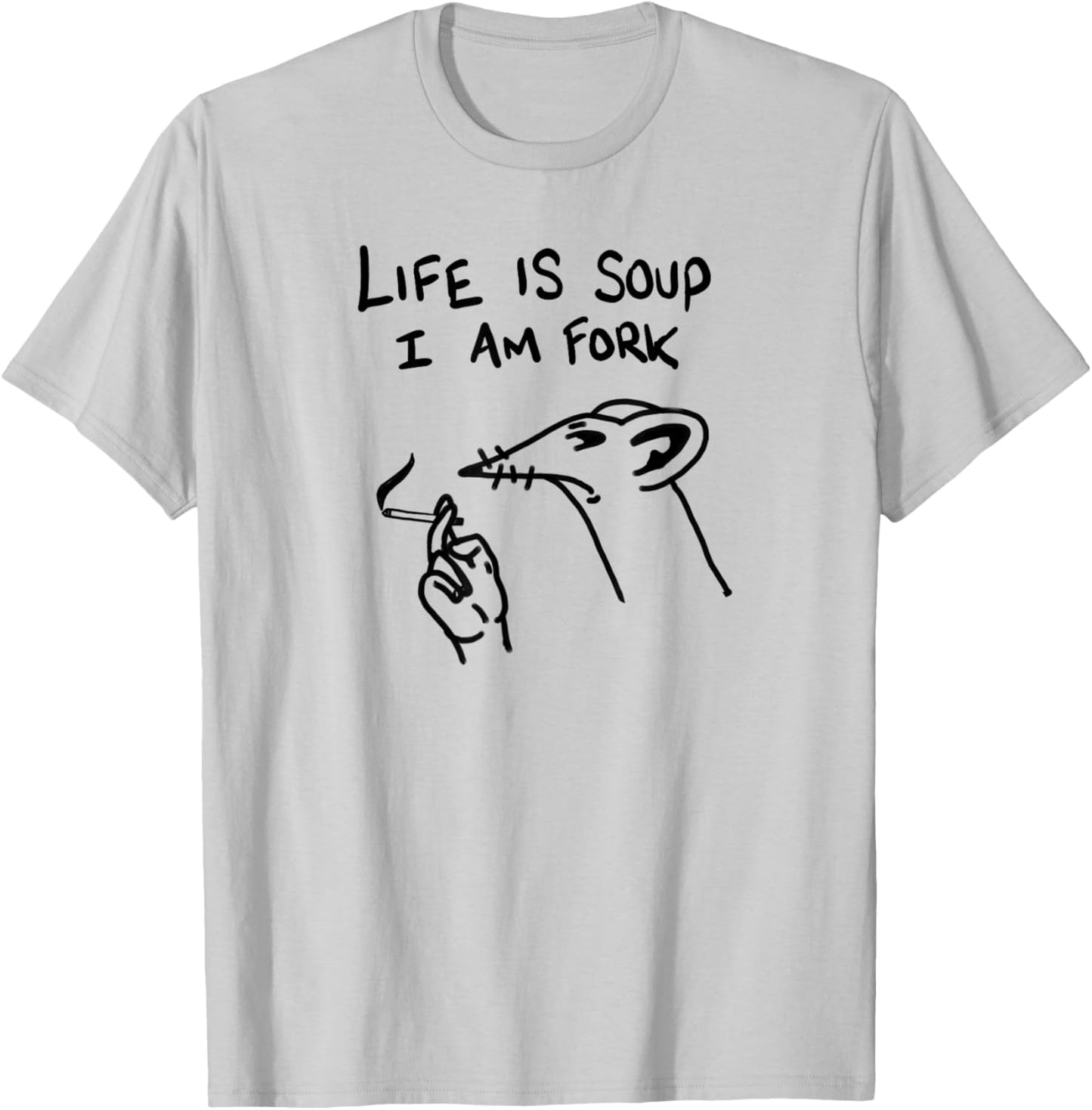 Funny Life Is Soup I Am Fork Meme Nihilism Philosophy Quote T-Shirt - T-Shirt | Ash