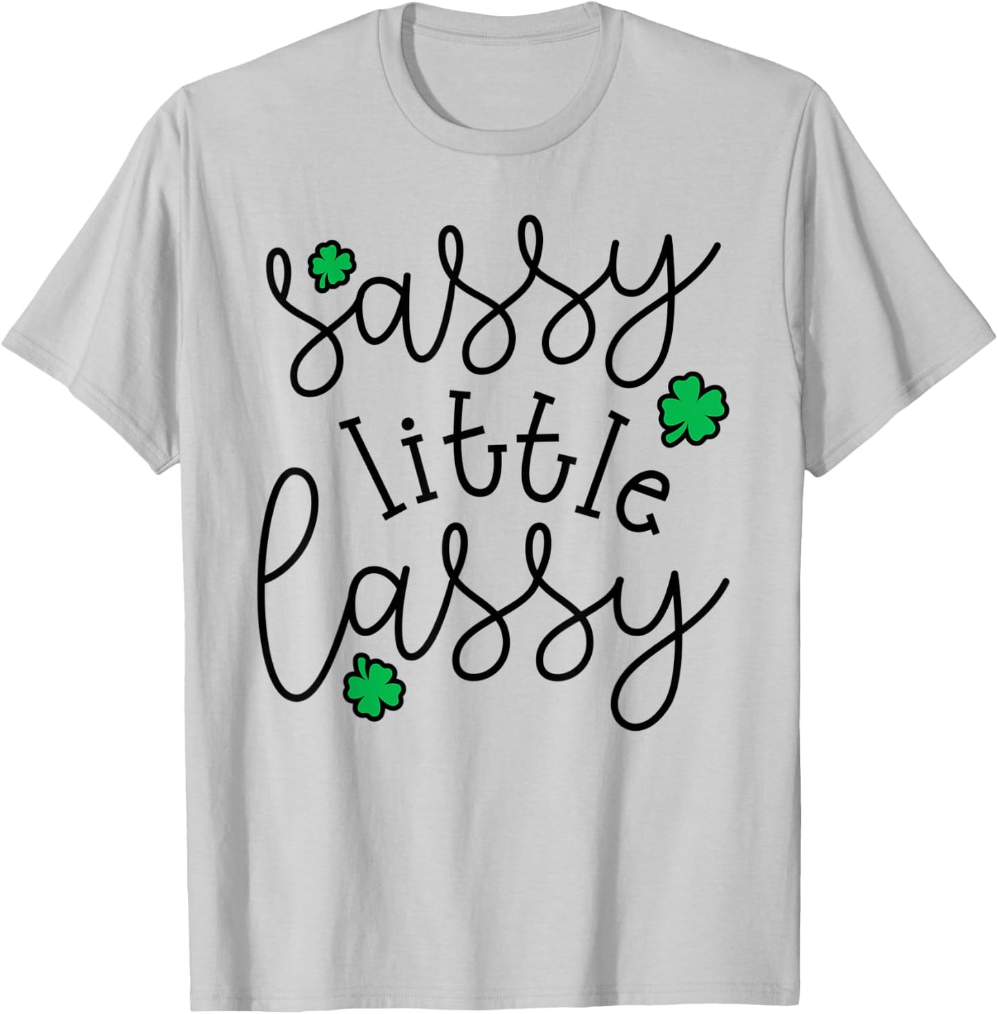 Sassy Little Lassy Cute Irish St. Patrick's Day Funny T-Shirt - T-Shirt | Ash