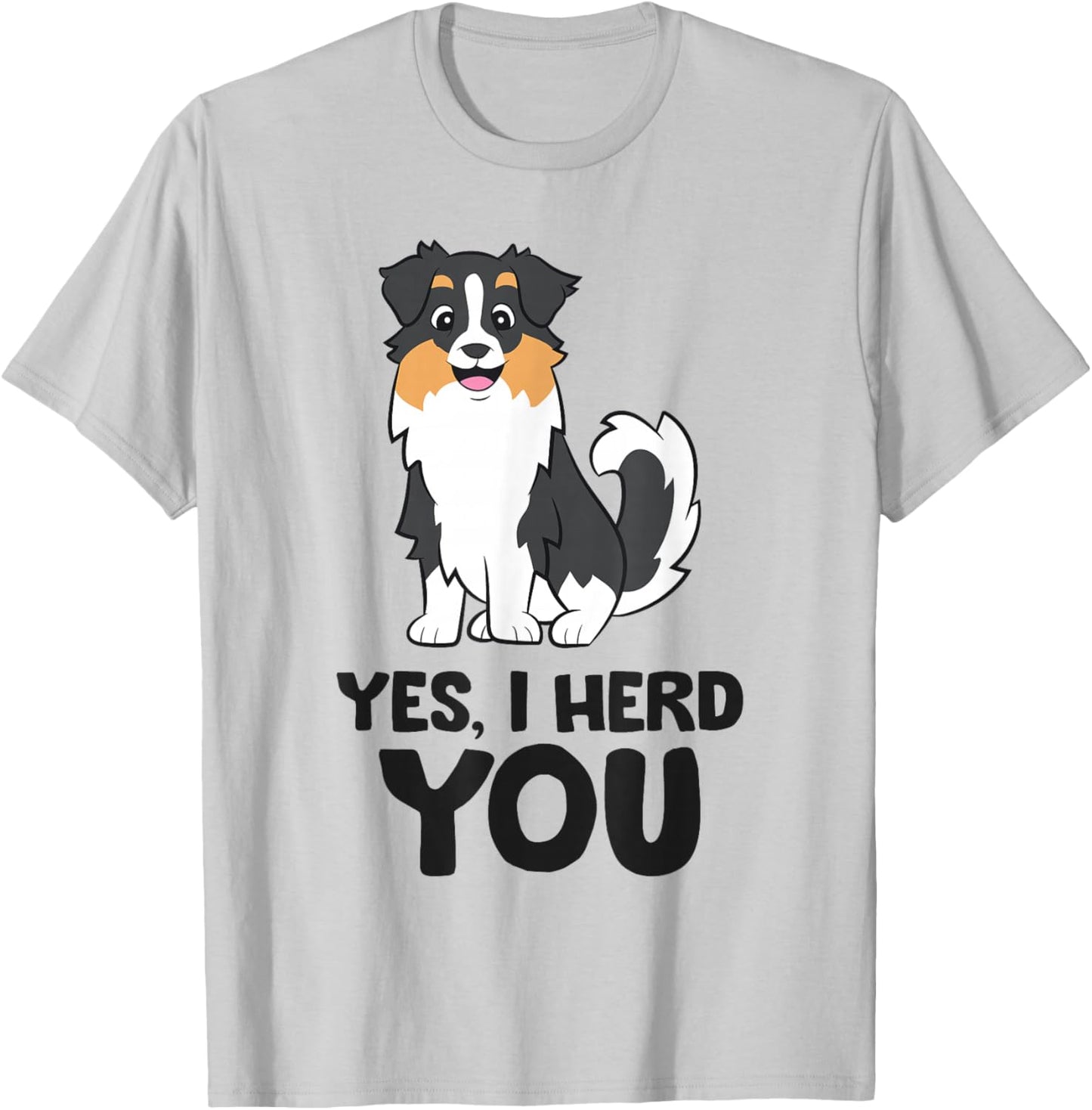 Yes, I Hear You Funny Australian Shepherd T-Shirt - T-Shirt | Ash