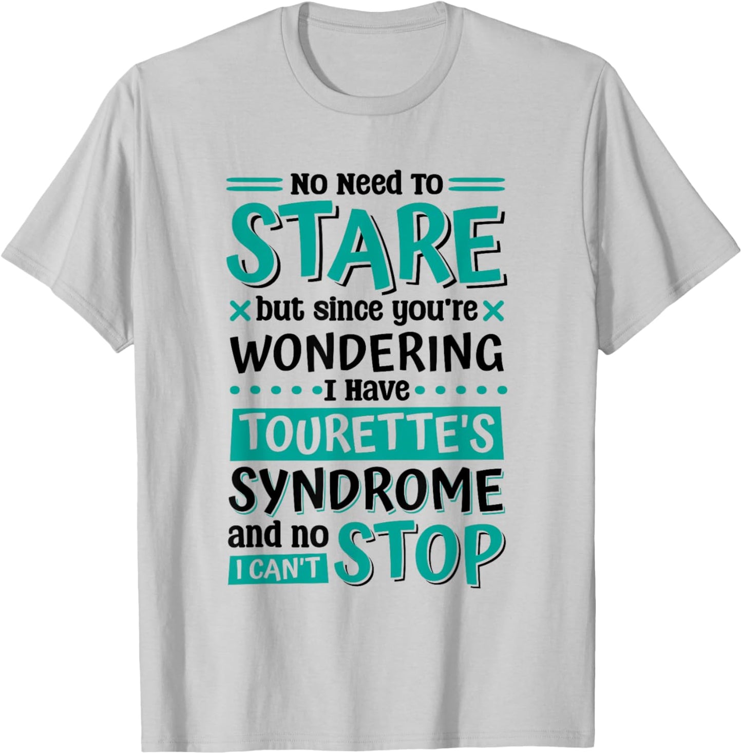 I Have Tourette'S Syndrome, Tourette Syndrome Warrior , Small T-Shirt - T-Shirt | Ash