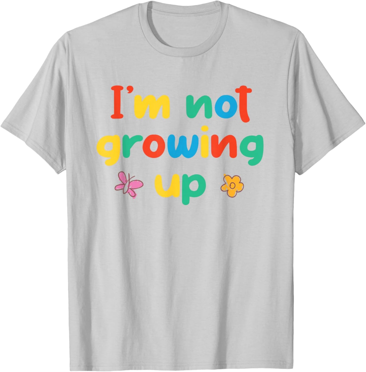 I'm Not Growing Up Kidcore Clowncore Aesthetic T-Shirt - T-Shirt | Ash
