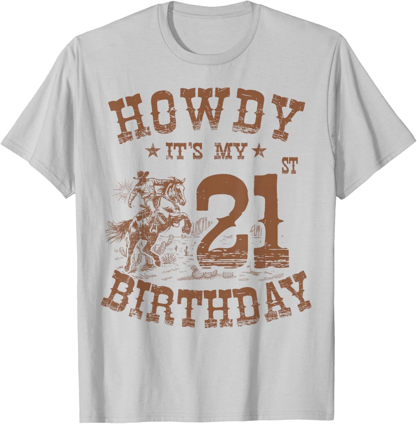 Howdy It's My 21st Birthday Western Cowboy 21 Years Old Bday T-Shirt - T-Shirt | Ash