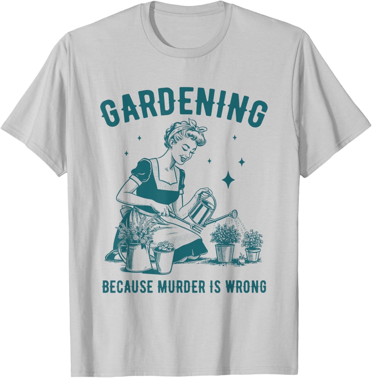 Retro Woman Gardening Funny Because Murder Is Wrong T-Shirt - T-Shirt | Ash