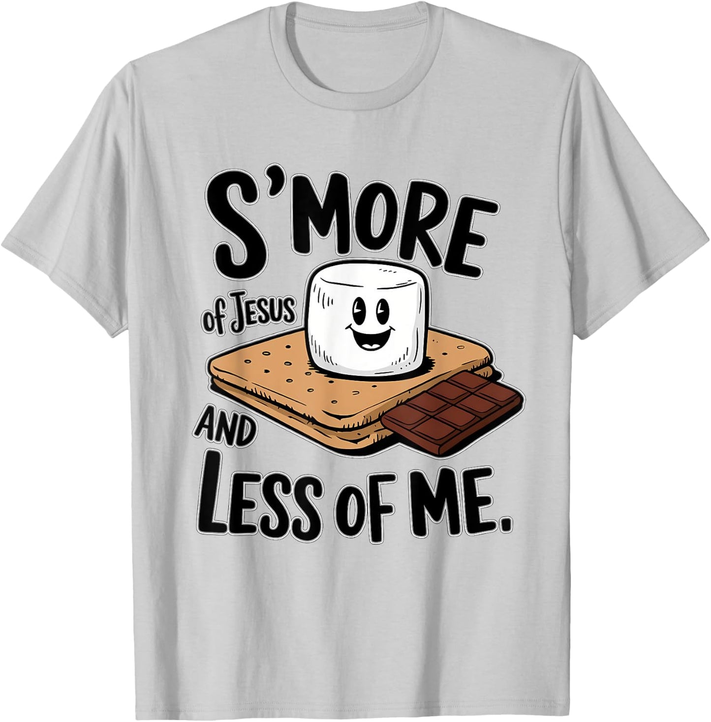 S'more Of Jesus And Less Of Me Funny Christian T-Shirt - T-Shirt | Ash