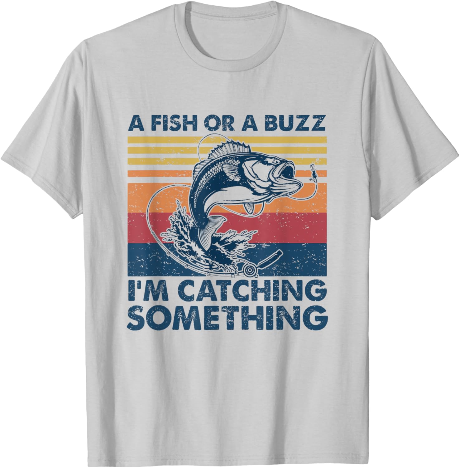A Fish Or A Buzz I'm Catching Something Funny Bass Fishing T-Shirt - T-Shirt | Ash