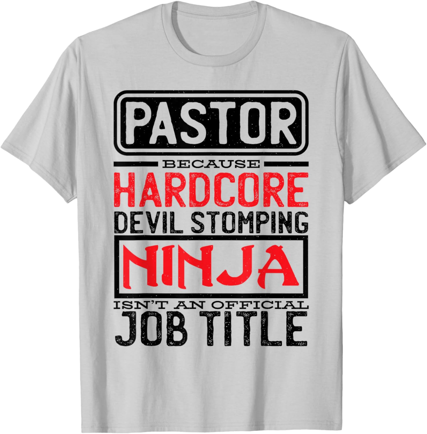Pastor Because Devil Stomping Ninja Isn't Job Title Prist T-Shirt - T-Shirt | Ash