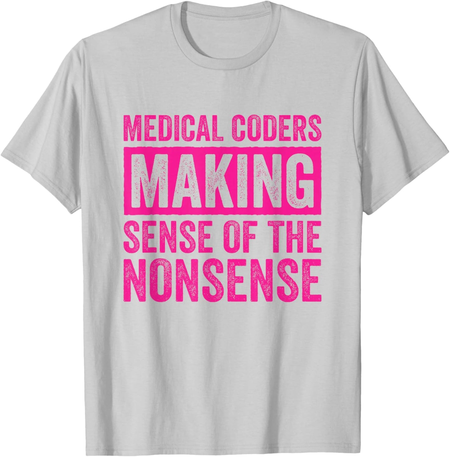 Medical Coder Medical Billing and Coding T-Shirt - T-Shirt | Ash
