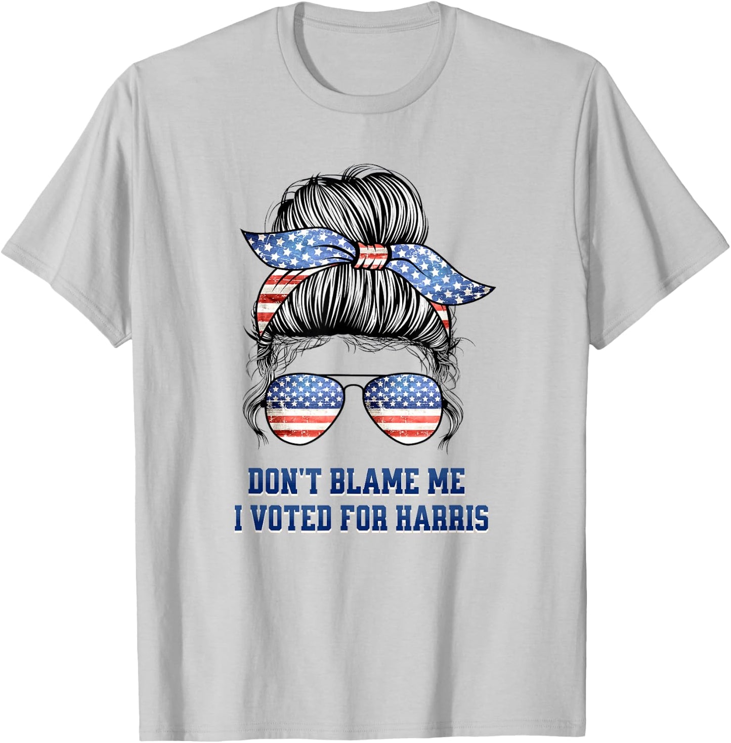 Don't Blame Me I Voted for Harris 2024 Election Kamala T-Shirt - T-Shirt | Ash