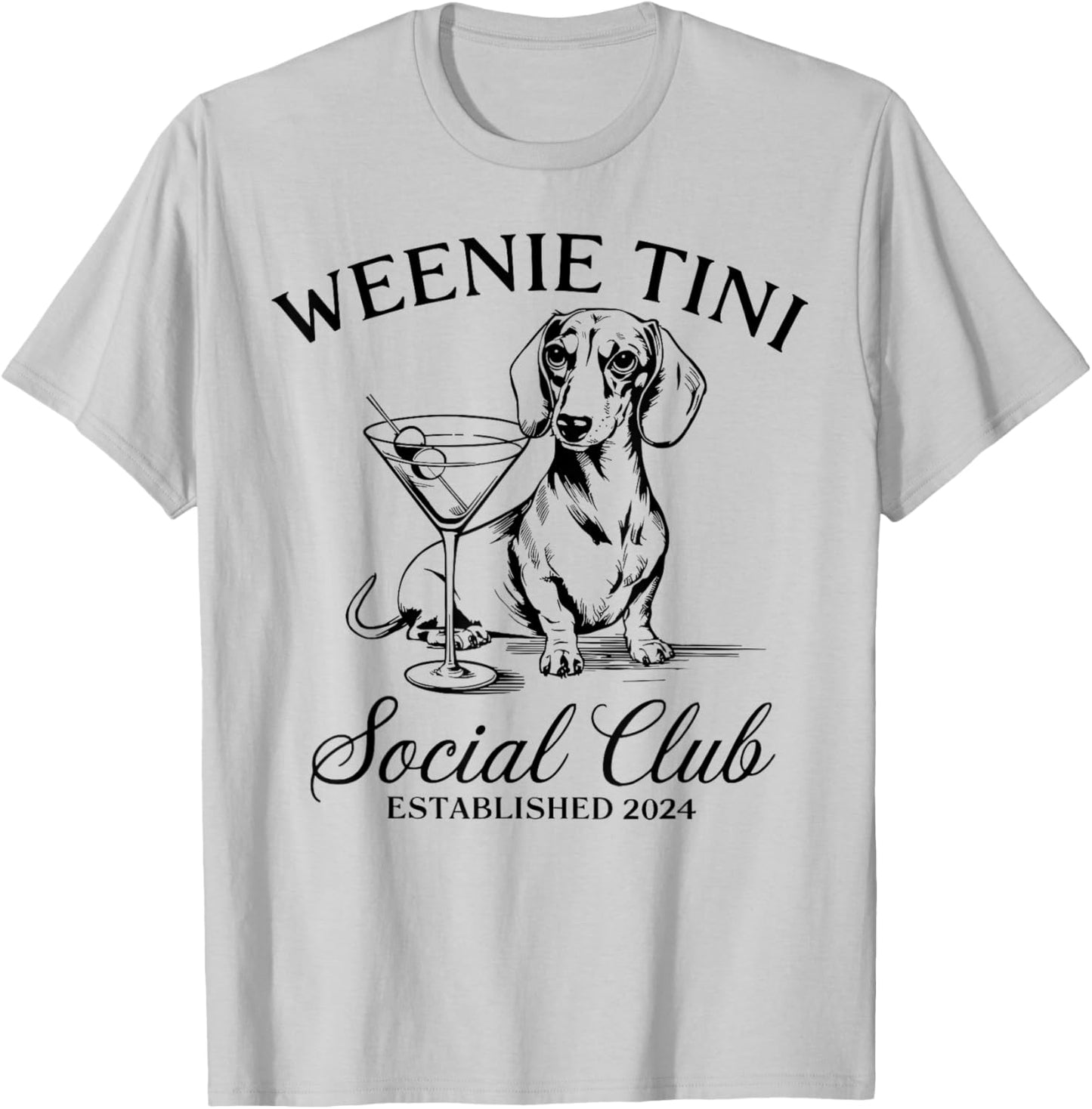 Dachshund Weenie Tini Social Club Lover Funny Weiner Dog T-Shirt - T-Shirt | Ash
