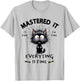 Masters Mastered It Funny Graduate Master Degree Graduation T-Shirt - T-Shirt | Ash