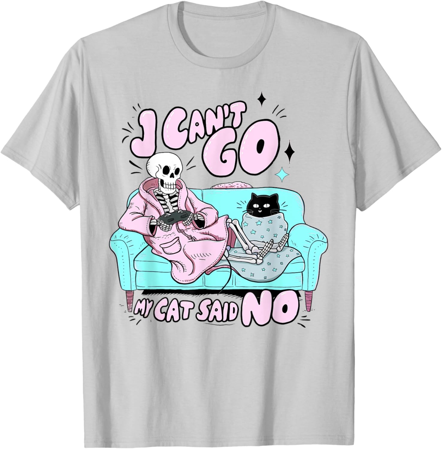 I Can't Go My Cat Said No Cat Lover Funny Cat Owner T-Shirt - T-Shirt | Ash