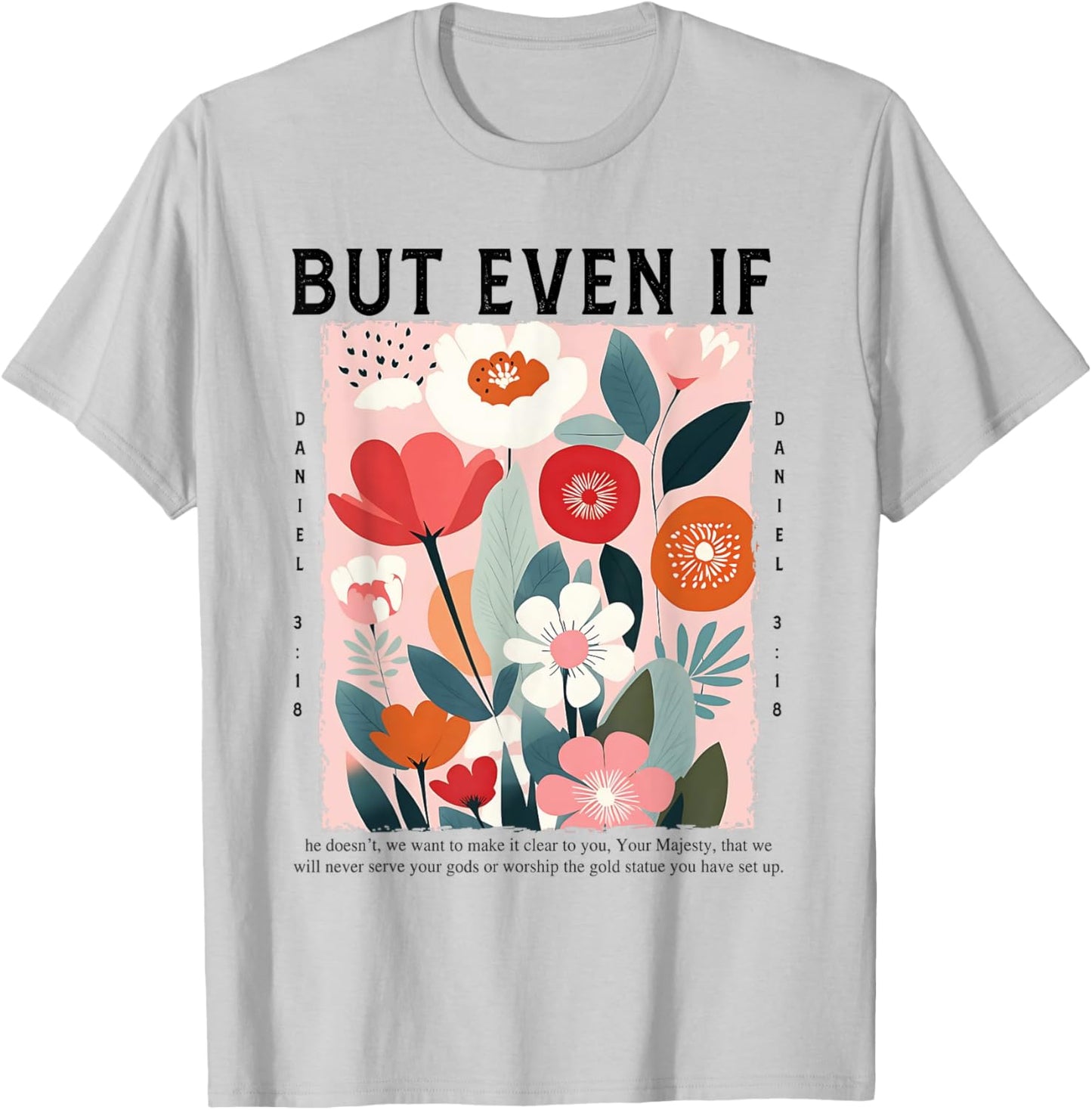 But Even If Daniel 3:18 Christian Bravery God Boho Flower T-Shirt - T-Shirt | Ash