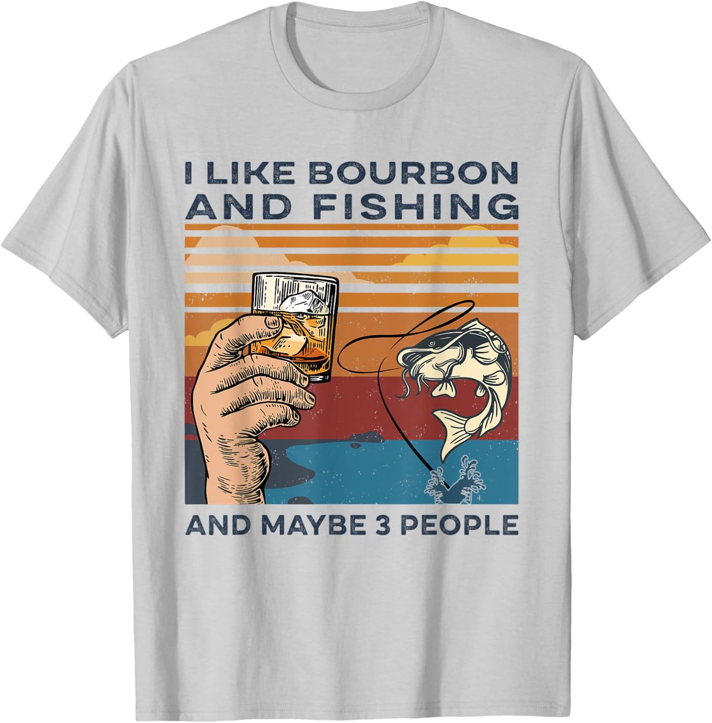 I Like Bourbon And Fishing Vintage Funny Bourbon Lovers Gift T-Shirt - T-Shirt | Ash