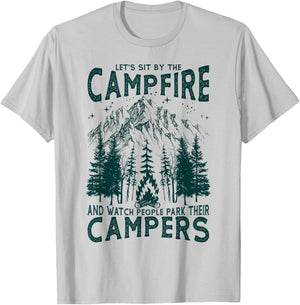 Let's Sit By The Campfire And Watch People Park Their Camper T-Shirt - T-Shirt | Ash
