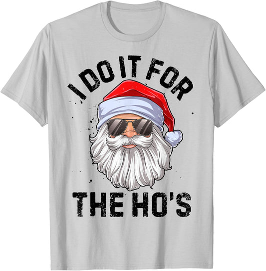 I Do It For The Ho's Funny Inappropriate Christmas Men Santa T-Shirt - T-Shirt | Ash