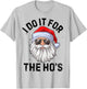 I Do It For The Ho's Funny Inappropriate Christmas Men Santa T-Shirt - T-Shirt | Ash