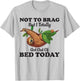 Not To Brag But I Totally Got Out Of Bed Today Funny Sloth T-Shirt - T-Shirt | Ash