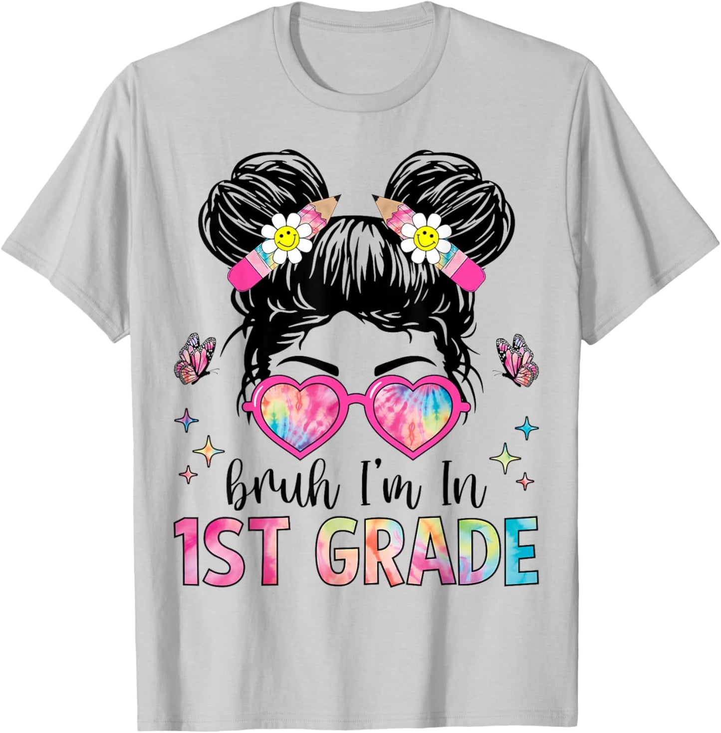 Bruh I'm In 1st Grade Messy Bun Back to School 1st Grade T-Shirt - T-Shirt | Ash