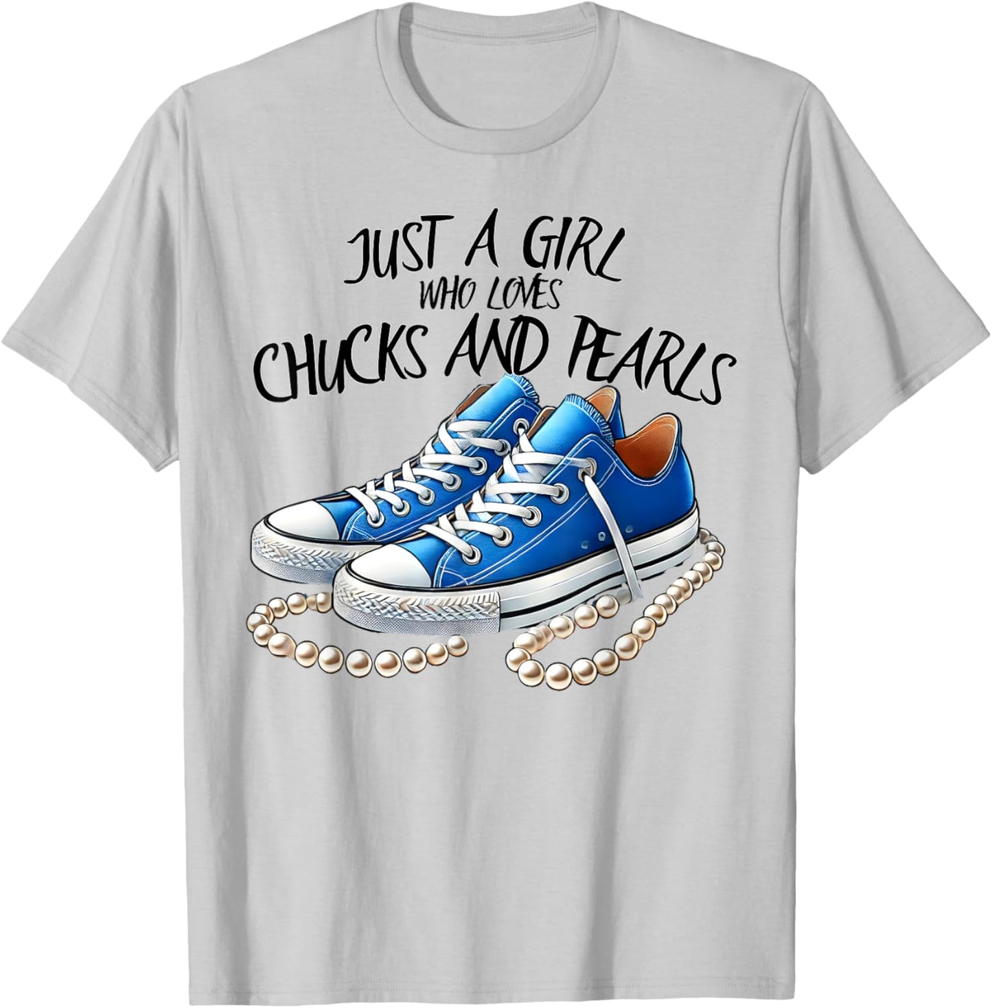 Chuck and Pearls Just a Girl Who loves Chucks And Pearls T-Shirt - T-Shirt | Ash