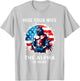 Hide Your Wife The Alpha's Here USA Meme Men Werewolf Meme T-Shirt - T-Shirt | Ash