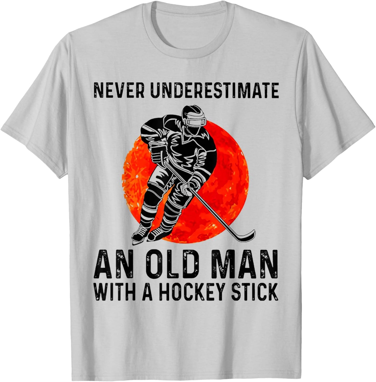 Never Underestimate an Old Man with A Hockey Stick T-Shirt - T-Shirt | Ash